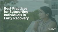 Best Practices for Supporting Individuals In Early Recovery