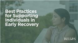 Best Practices for Supporting Individuals In Early Recovery