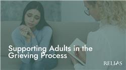Supporting Adults in the Grieving Process